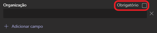 Texto alternativo gerado por máquina:
Organização 
Adicionar campo 
Obrigatório El 
x 