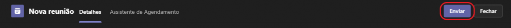 Texto alternativo gerado por máquina:
Nova reunião Detalhes 
Assistente de Agendamento 
(s) Fechar 
